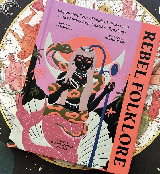 Rebel Folklore: Empowering Tales of Spirits, Witches, and Other Misfits from Anansi to Baba Yaga