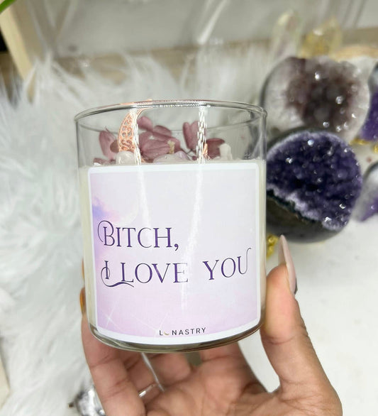 Bitch I love You Crystal Candle