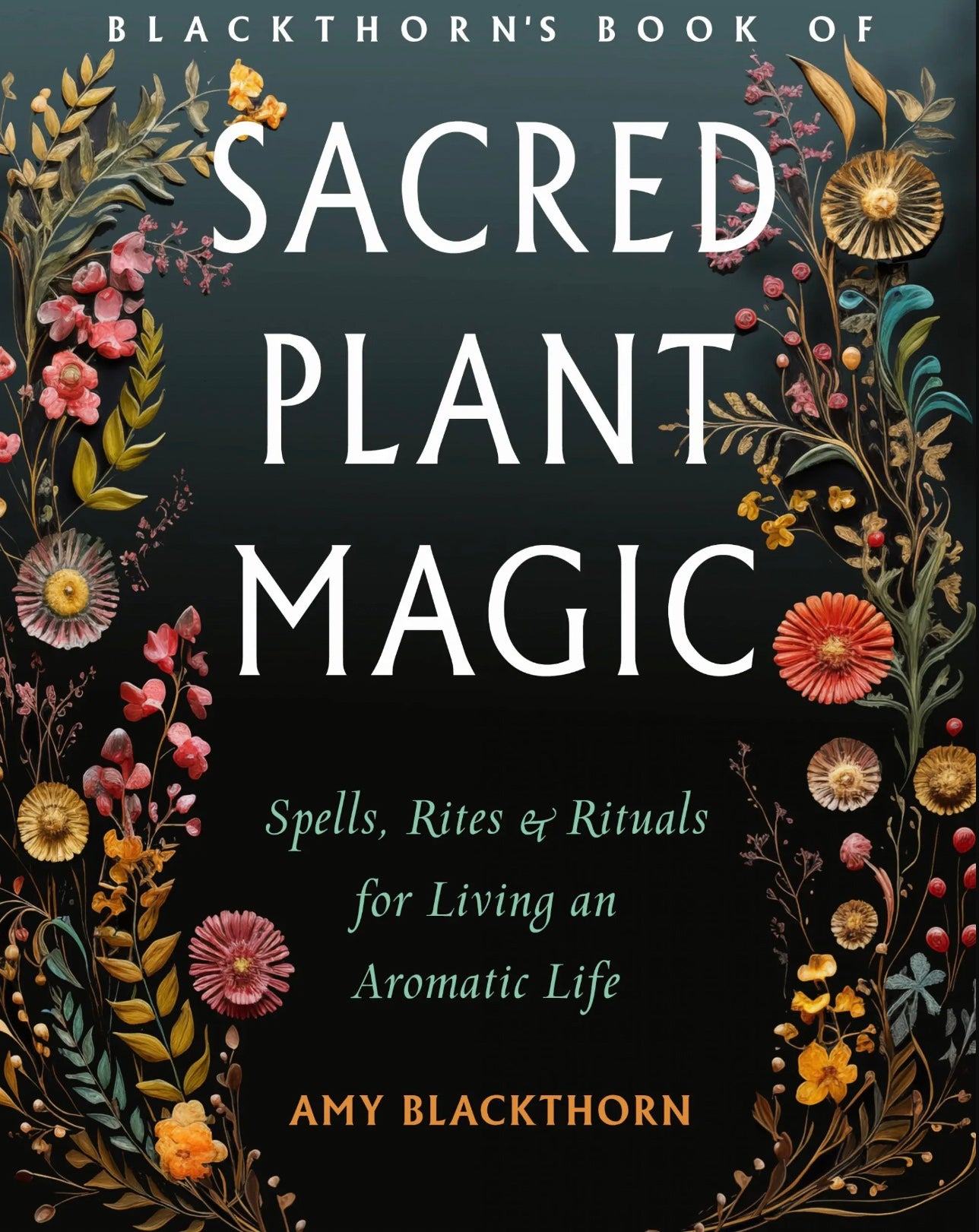 Blackthorn's Book of Sacred Plant Magic