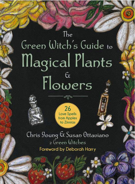 Green Witch's Guide To Magical Plants & Flowers