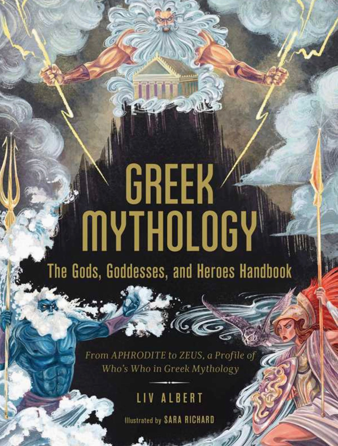 Greek Mythology: the Gods, Goddesses, and Heroes Handbook