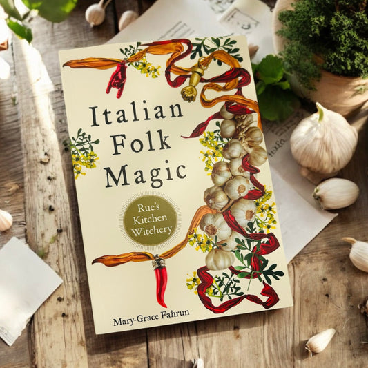 Italian Folk Magic Rue's Kitchen Witchery