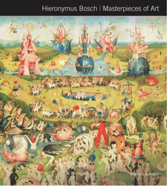 Hieronymus Bosch: Masterpieces of Art