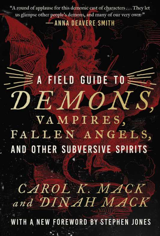 Field Guide To Demons, Vampires, Fallen Angels, and Other Subversive Spirits
