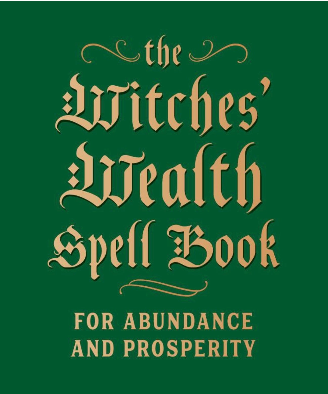Witches' Wealth Spell Book: For Abundance and Prosperity