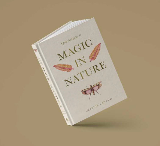 A Practical Guide To Magic in Nature