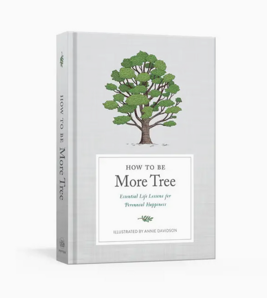 How To Be More Tree