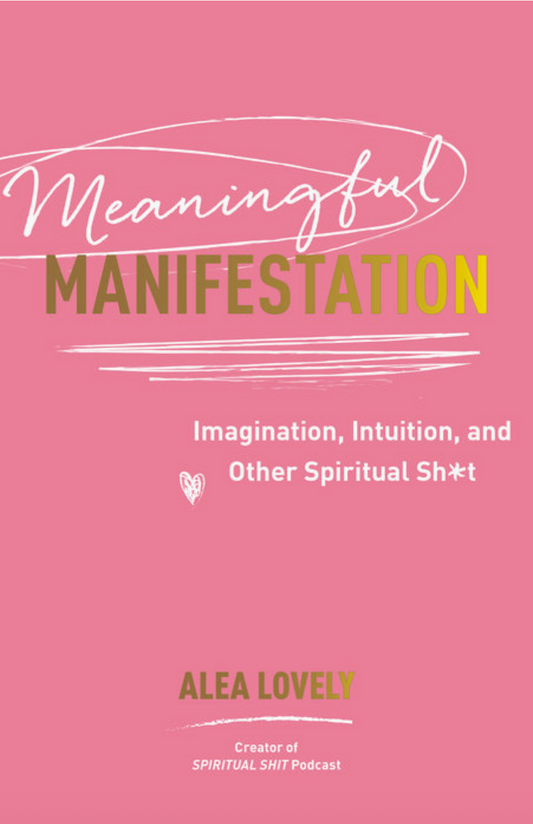 Meaningful Manifestation
