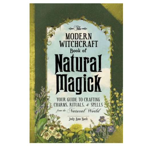 The Modern Witchcraft Book of Natural Magic