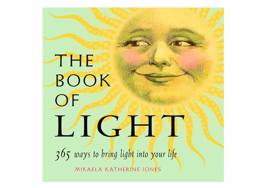 The Book of Light - 365 Ways to Bring Light into Your Life